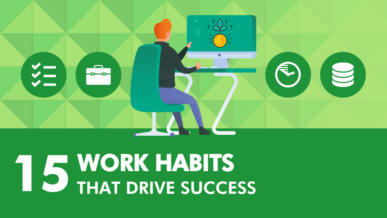 15 Work Habits That Drive Success • Sprigghr