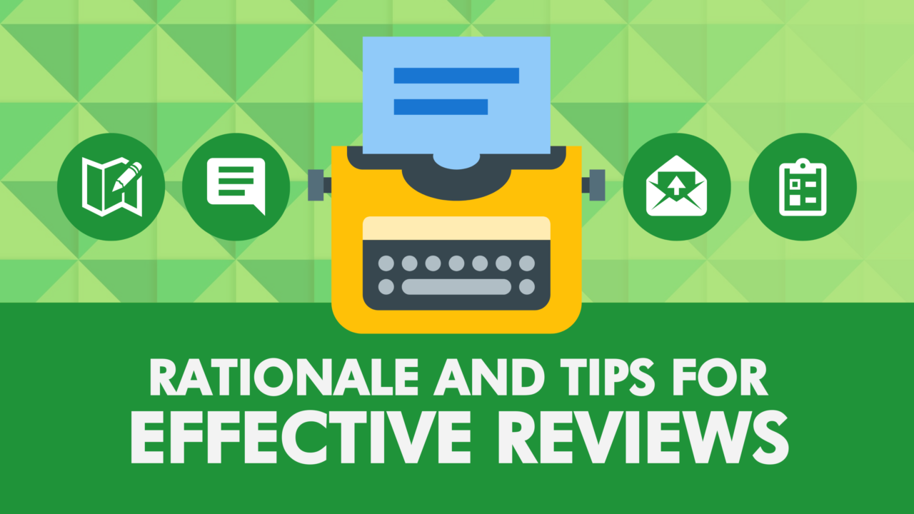 Rationale and Tips for Effective Reviews